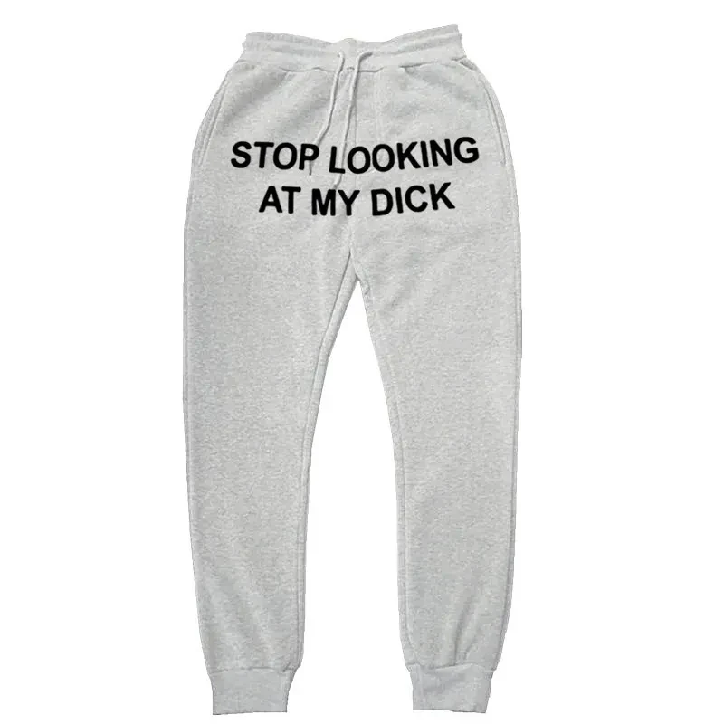 Stop Looking at my Dick Pants