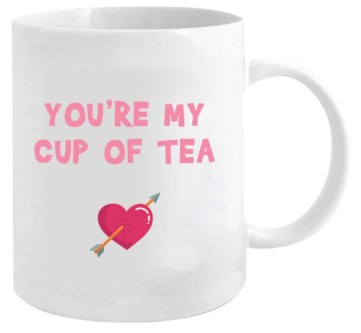 YOU'RE MY CUP OF TEA 12OZ MUG